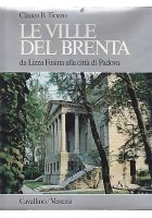 LE VILLE DEL BRENTA da Lizza Fusina alla città di Padova di Clauco Tiozzo libro
