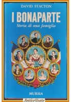 I BONAPARTE STORIA DI UNA FAMIGLIA David Stacton 1985 Mursia Libro biografia