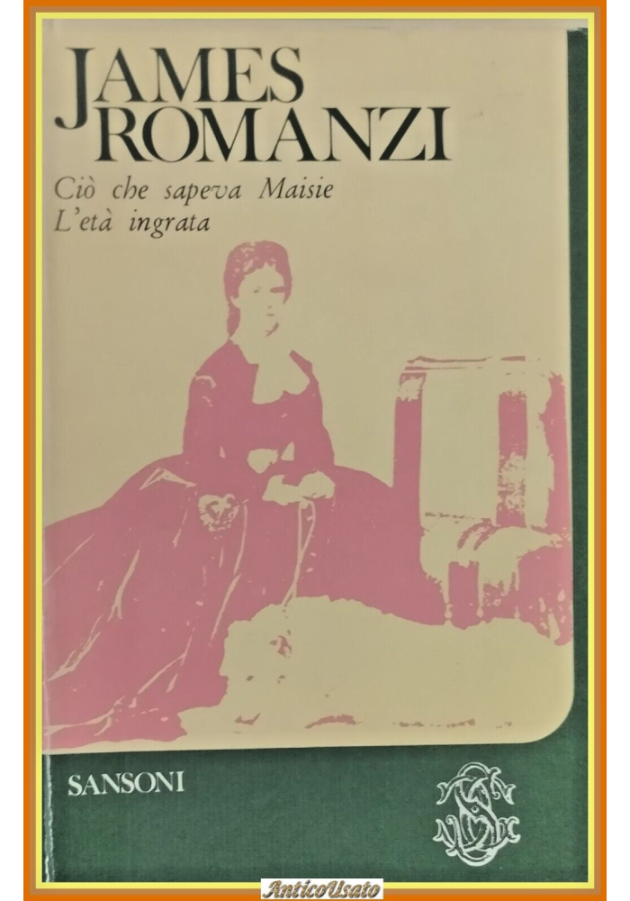 ROMANZI di HENRY JAMES 1967 Sansoni Libro ciò che sapeva Maisie l'età ingrata