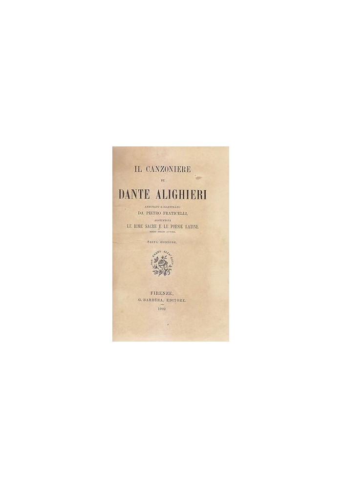 IL CANZONIERE DI DANTE ALIGHIERI annotato e illustrato da Pietro Fraticelli 1902