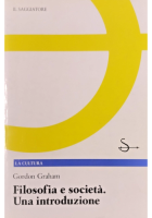 FILOSOFIA E SOCIETÀ UNA INTRODUZIONE di Gordon Graham 1988 Il Saggiatore Libro