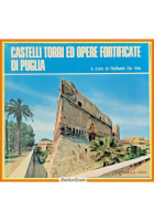 CASTELLI TORRI ED OPERE FORTIFICATE DI PUGLIA a cura R De Vita 1974 ADDA Libro