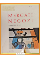 MERCATI E NEGOZI di Roberto Aloi 1959 Hoepli Libro manuale markets shops
