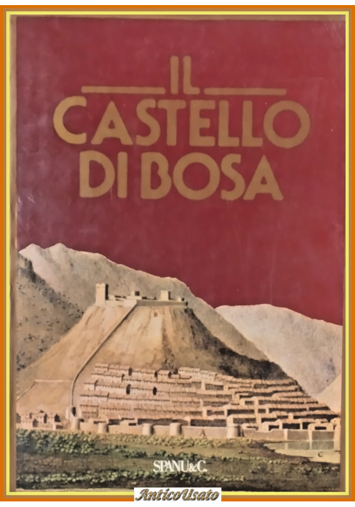 IL CASTELLO DI BOSA a cura di Salvatorangelo Spanu 1981 Libro storia illustrato