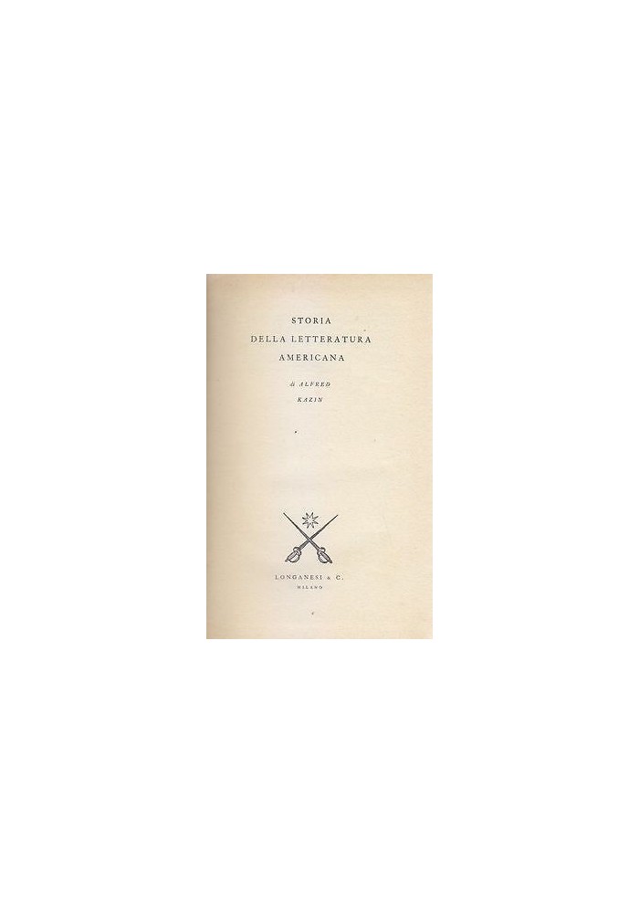 STORIA DELLA LETTERATURA AMERICANA di Alfred Kazin 1952 Longanesi editore *