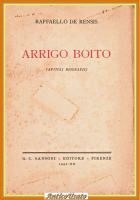ARRIGO BOITO CAPITOLI BIOGRAFICI di Raffaello De Rensis 1942 Sansoni Libro