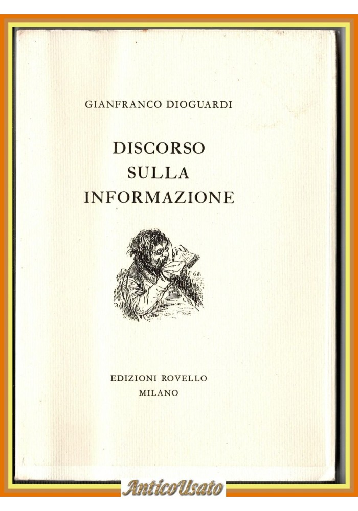 DISCORSO SULLA INFORMAZIONE di Gianfranco Dioguardi 1992 Rovello Libro