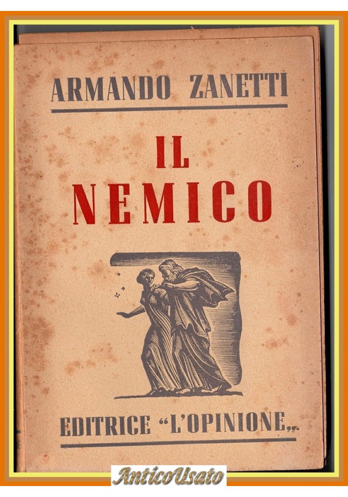 IL NEMICO di Armando Zanetti 1944 L'Opinione Libro politica stato