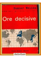ORE DECISIVE di Sumner Welles 1945 Einaudi Libro guerra mondiale politica