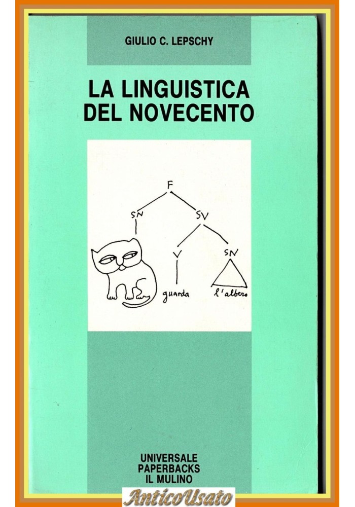 LA LINGUISTICA DEL NOVECENTO di Giulio Lepschy 1993 Il Mulino Libro