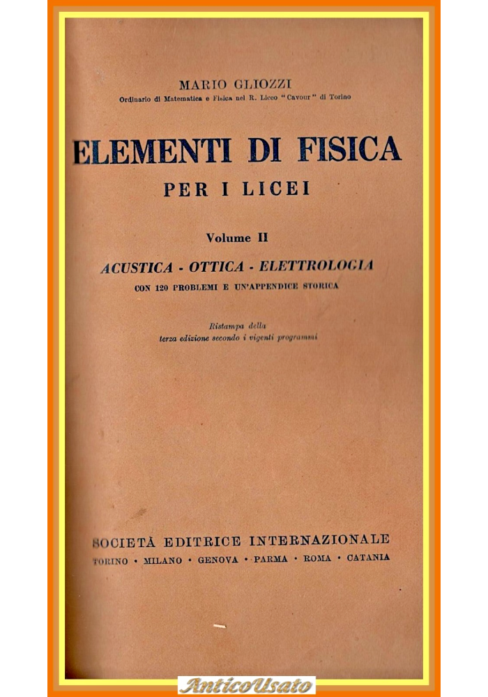 ELEMENTI DI FISICA PER I LICEI Volume 2 Mario Gliozzi 1942 acustica ottic Libro