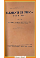 ELEMENTI DI FISICA PER I LICEI Volume 2 Mario Gliozzi 1942 acustica ottic Libro