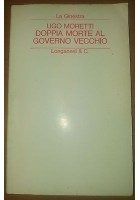 DOPPIA MORTE AL GOVERNO VECCHIO di Ugo Moretti 1977 Longanesi la ginestra