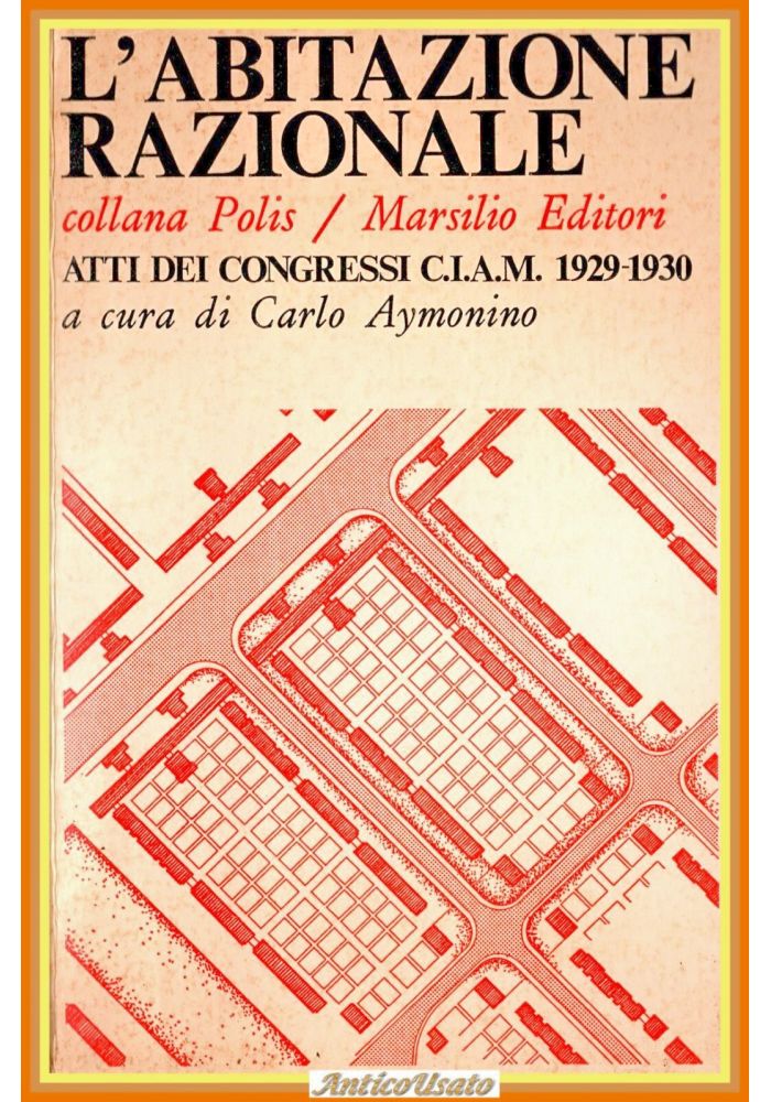 L'ABITAZIONE RAZIONALE ATTI DEI CONGRESSI CIAM 1929 1930 di Aymonino 1971 Libro