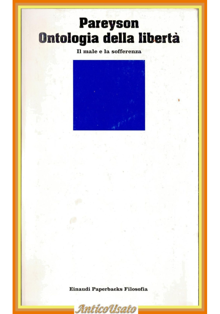 ONTOLOGIA DELLA LIBERTÀ di Luigi Pareyson 1995 Einaudi Libro il male sofferenza