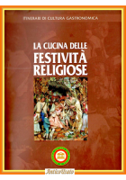 LA CUCINA DELLE FESTIVITÀ RELIGIOSE 2010 ricette cultura gastronomica Libro