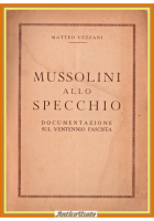 MUSSOLINI ALLO SPECCHIO di Matteo Vezzani 1953 Vallecchi Libro ventennio fascist