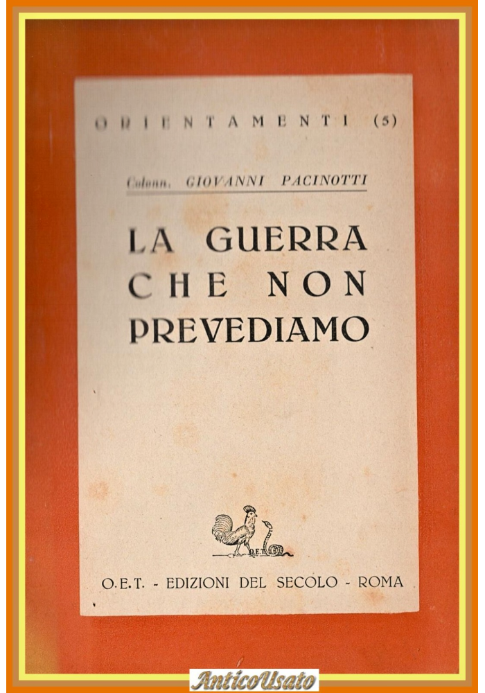 LA GUERRA CHE NON PREVEDIAMO di Giovanni Pacinotti 1946 edizioni de Secolo Libro