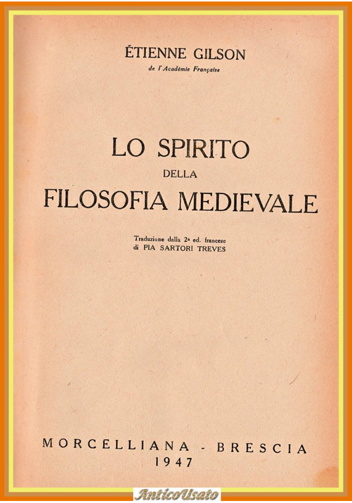 LO SPIRITO DELLA FILOSOFIA MEDIEVALE di Ètienne Gilson 1947 Morcelliana Libro