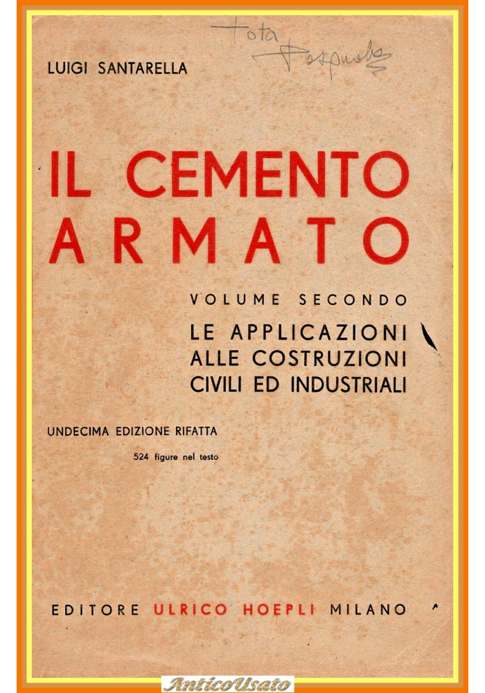 IL CEMENTO ARMATO di Luigi Santarella Volume 2 1948 Hoepli Libro ingegneria