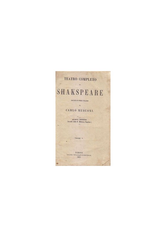 TEATRO COMPLETO DI SHAKeSPEARE VOLUMI V - VI 1859 UTET tradotto Carlo Rusconi