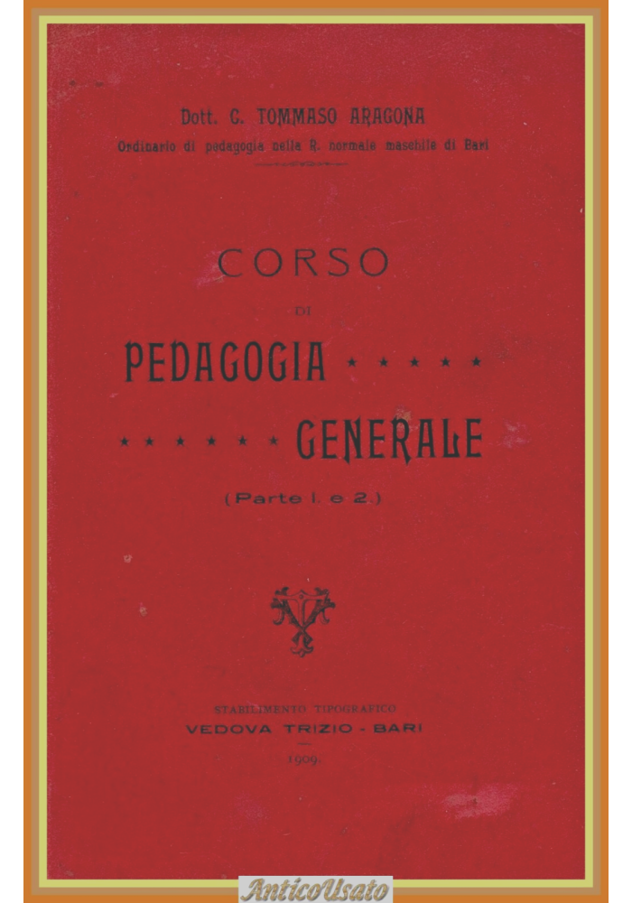 CORSO DI PEDAGOGIA GENERALE di Tommaso Aragona 1909 Vedova Trizio Libro