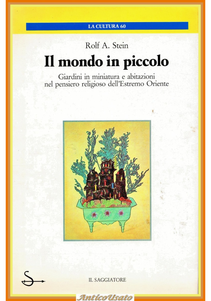 IL MONDO IN PICCOLO di Ralf A Stein 1987 Il Saggiatore Libro giardini miniatura