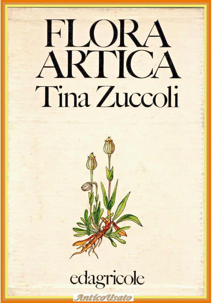 FLORA ARTICA GUIDA ALLA CONOSCENZA di Tina Zuccoli 1973 Edagricole Libro polare