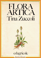 FLORA ARTICA GUIDA ALLA CONOSCENZA di Tina Zuccoli 1973 Edagricole Libro polare