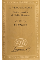 IL VERO SIGNORE GUIDA PRATICA DI BELLE MANIERE Willy Farnese 1952 Longanesi Libr