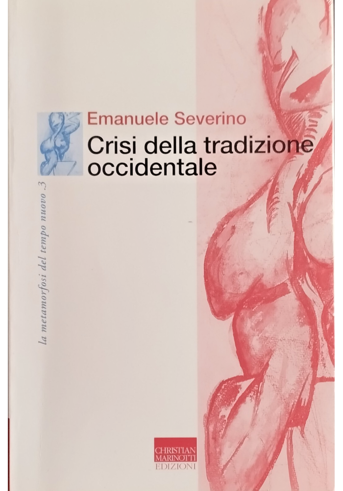 CRISI DELLA TRADIZIONE OCCIDENTALE di Emanuele Severino 1999 Marinotti Libro