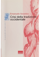 CRISI DELLA TRADIZIONE OCCIDENTALE di Emanuele Severino 1999 Marinotti Libro