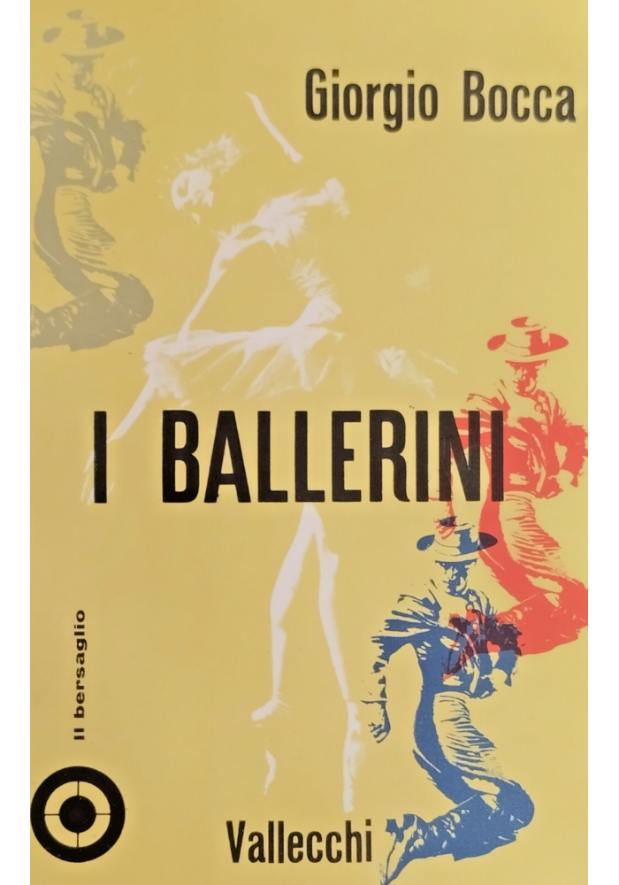 I BALLERINI di Giorgio Bocca 1960 Vallecchi Libro il bersaglio