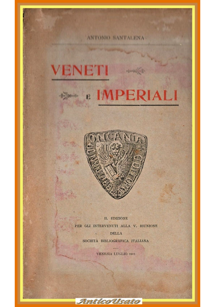 VENETI E IMPERIALI di Antonio Santalena 1901 Ongania Libro Treviso al tempo lega