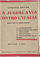 LA JUGOSLAVIA CONTRO L'ITALIA di Virginio Gayda Giornale d'Italia Libro document
