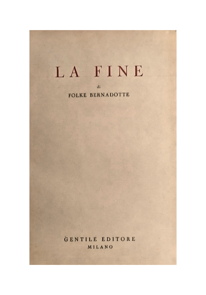 LA FINE di Folke Bernadotte 1946 Gentile Libro II guerra mondiale negoziati