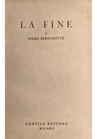 LA FINE di Folke Bernadotte 1946 Gentile Libro II guerra mondiale negoziati