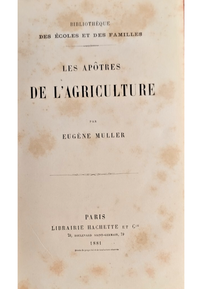 LES APOTRES DE L'AGRICOLTURE di Eugene Muller 1881 Hachette Libro antico illustr
