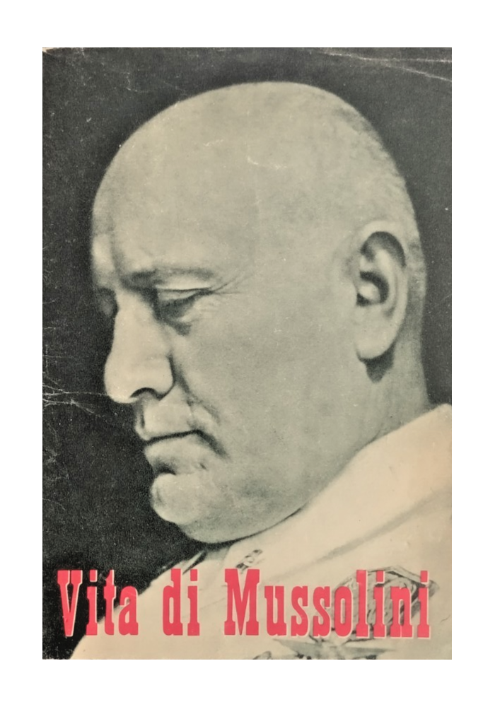 VITA DI MUSSOLINI PROFILO STORICO Italicus 1954 Asso di Bastoni Libro fascismo