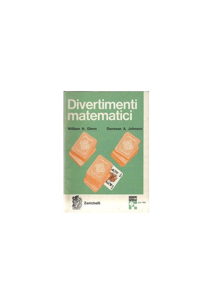 DIVERTIMENTI MATEMATICI di Donovan Johnson e William Glenn 1965 Zanichelli 4 M *