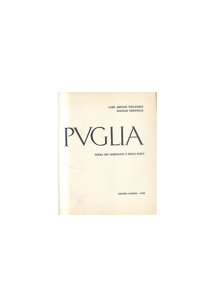 PUGLIA TERRA DEI NORMANNI E DEGLI SVEVI di Willemsen e Odenthal 1959 Laterza