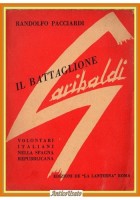 IL BATTAGLIONE GARIBALDI di Randolfo Pacciardi 1945 Libro volontar Guerra Spagna