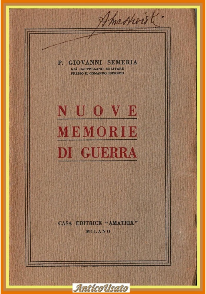 NUOVE MEMORIE DI GUERRA di Giovanni Semeria 1928 ? Amatrix Libro I WW mondiale