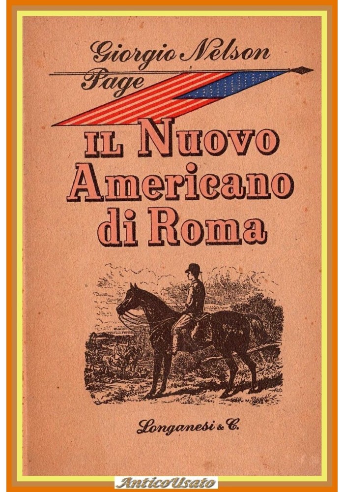 IL NUOVO AMERICANO DI ROMA Giorgio Nelson Page 1951 Longanesi Libro romanzo
