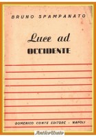 LUCE AD OCCIDENTE di Bruno Spampanato 1942 Conte Libro 2 guerra mondiale II