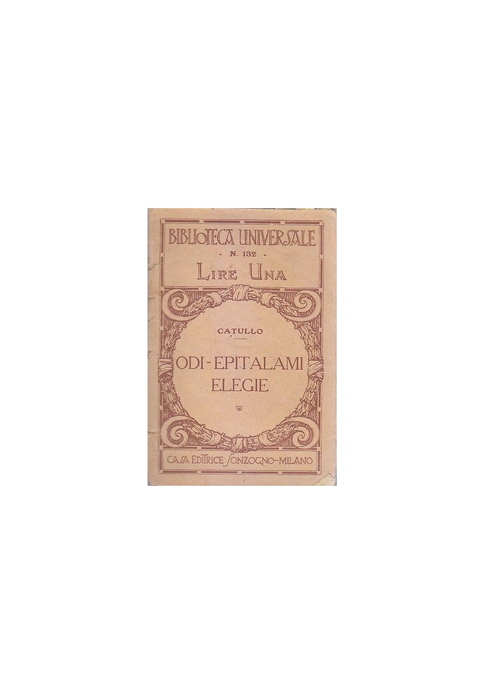 ODI EPITALAMI ELEGIE di Catullo 1921 Sonzogno biblioteca universale