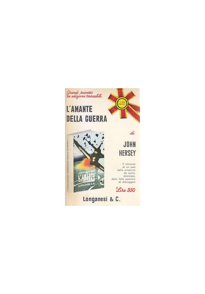 L'AMANTE DELLA GUERRA di John Hersey 1967 Longanesi libro aerei