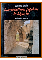 L'ARCHITETTURA POPOLARE IN LIGURIA di Giovanni Spalla 1985 Laterza Libro