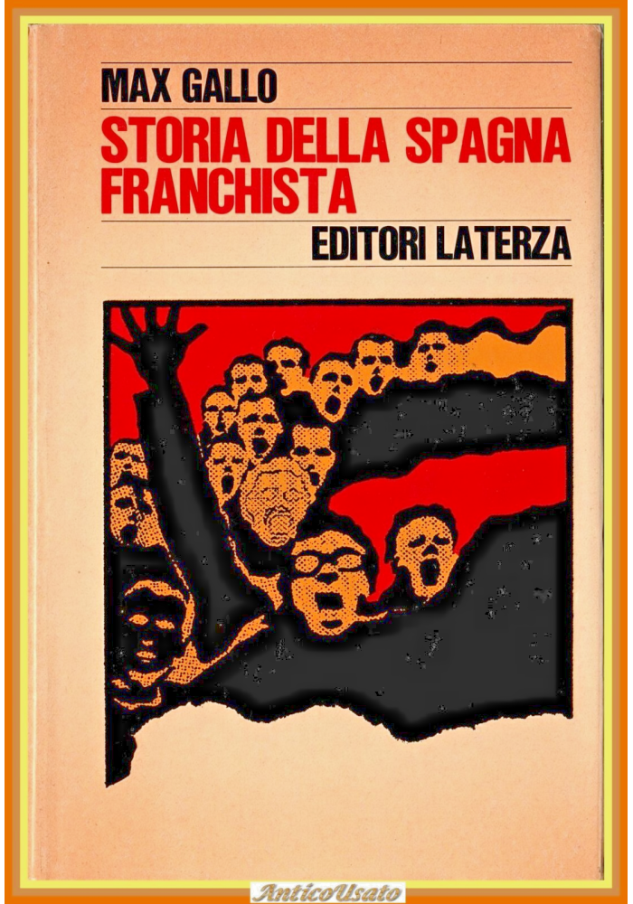 STORIA DELLA SPAGNA FRANCHISTA di Max Gallo 1972 Laterza Libro Francisco Franco
