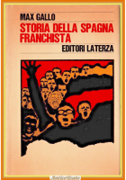 STORIA DELLA SPAGNA FRANCHISTA di Max Gallo 1972 Laterza Libro Francisco Franco